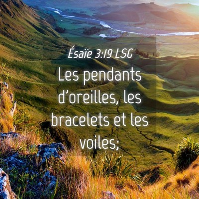 Picture 04 - Ésaïe 3:19 LSG - Les pendants d'oreilles, les bracelets et les - Bible Verse Picture