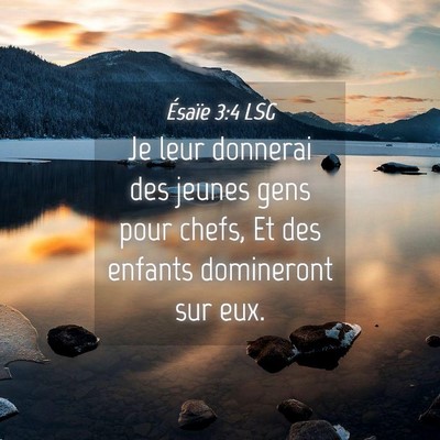 Picture 04 - Ésaïe 3:4 LSG - Je leur donnerai des jeunes gens pour chefs, Et - Bible Verse Picture