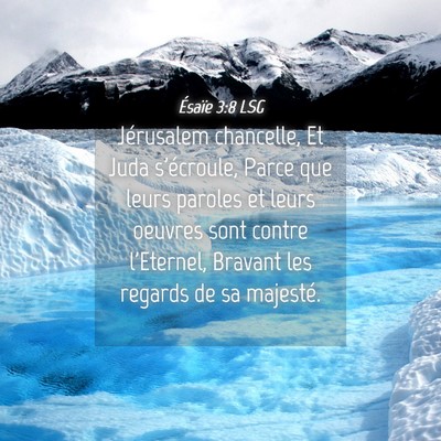 Picture 04 - Ésaïe 3:8 LSG - Jérusalem chancelle, Et Juda s'écroule, Parce - Bible Verse Picture