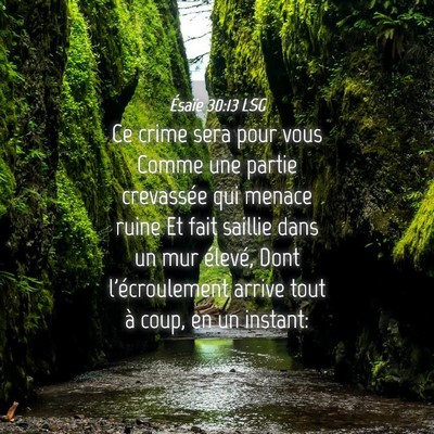Picture 04 - Ésaïe 30:13 LSG - Ce crime sera pour vous Comme une partie - Bible Verse Picture