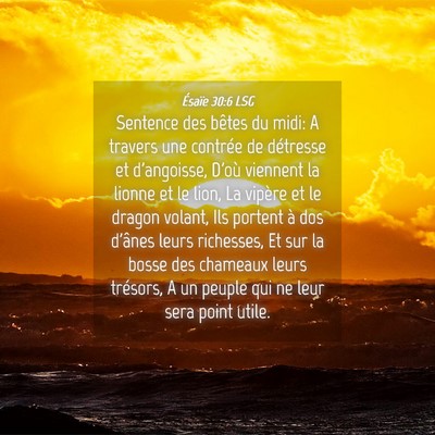 Picture 04 - Ésaïe 30:6 LSG - Sentence des bêtes du midi: A travers une - Bible Verse Picture