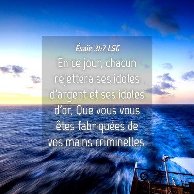 Picture 04 - Ésaïe 31:7 LSG - En ce jour, chacun rejettera ses idoles d'argent - Bible Verse Picture