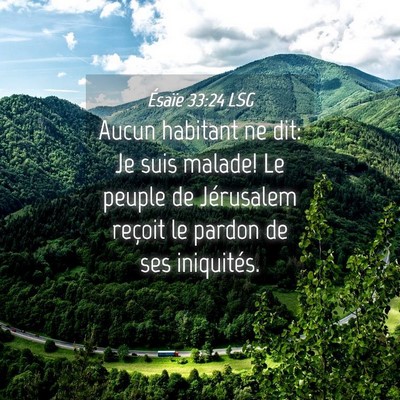 Picture 04 - Ésaïe 33:24 LSG - Aucun habitant ne dit: Je suis malade! Le peuple - Bible Verse Picture