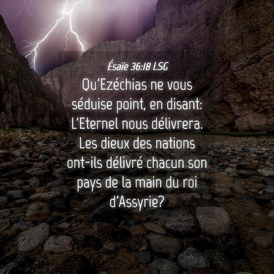 Picture 04 - Ésaïe 36:18 LSG - Qu'Ezéchias ne vous séduise point, en disant: - Bible Verse Picture