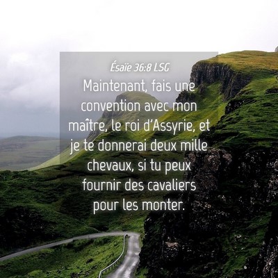 Picture 04 - Ésaïe 36:8 LSG - Maintenant, fais une convention avec mon maître, - Bible Verse Picture