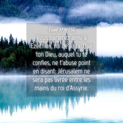 Picture 04 - Ésaïe 37:10 LSG - Vous parlerez ainsi à Ezéchias, roi de Juda: - Bible Verse Picture