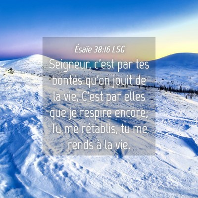 Picture 04 - Ésaïe 38:16 LSG - Seigneur, c'est par tes bontés qu'on jouit de la - Bible Verse Picture