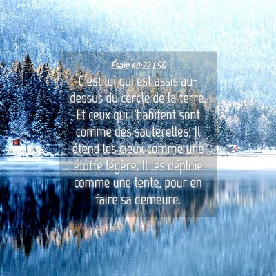Picture 04 - Ésaïe 40:22 LSG - C'est lui qui est assis au-dessus du cercle de la - Bible Verse Picture