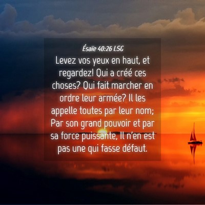 Picture 04 - Ésaïe 40:26 LSG - Levez vos yeux en haut, et regardez! Qui a créé - Bible Verse Picture