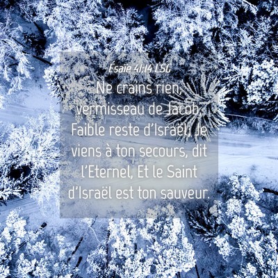 Picture 04 - Ésaïe 41:14 LSG - Ne crains rien, vermisseau de Jacob, Faible reste - Bible Verse Picture
