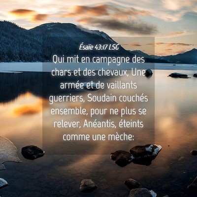 Picture 04 - Ésaïe 43:17 LSG - Qui mit en campagne des chars et des chevaux, Une - Bible Verse Picture