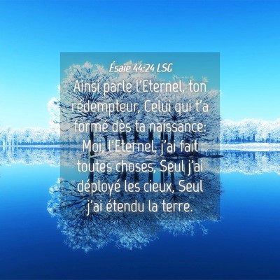 Picture 04 - Ésaïe 44:24 LSG - Ainsi parle l'Eternel, ton rédempteur, Celui qui - Bible Verse Picture