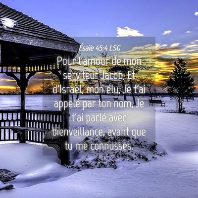 Picture 04 - Ésaïe 45:4 LSG - Pour l'amour de mon serviteur Jacob, Et - Bible Verse Picture
