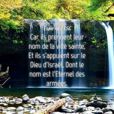 Picture 04 - Ésaïe 48:2 LSG - Car ils prennent leur nom de la ville sainte, Et - Bible Verse Picture