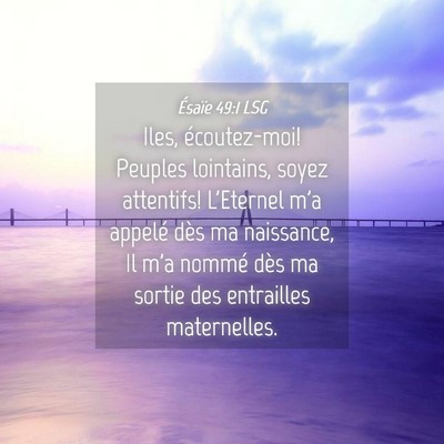 Picture 04 - Ésaïe 49:1 LSG - Iles, écoutez-moi! Peuples lointains, soyez - Bible Verse Picture