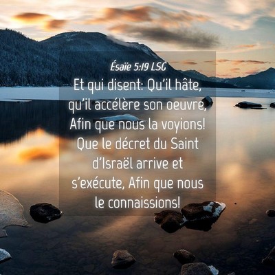 Picture 04 - Ésaïe 5:19 LSG - Et qui disent: Qu'il hâte, qu'il accélère son - Bible Verse Picture