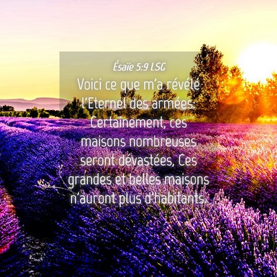 Picture 04 - Ésaïe 5:9 LSG - Voici ce que m'a révélé l'Eternel des armées: - Bible Verse Picture