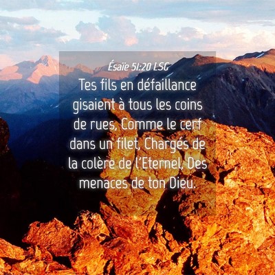 Picture 04 - Ésaïe 51:20 LSG - Tes fils en défaillance gisaient à tous les - Bible Verse Picture