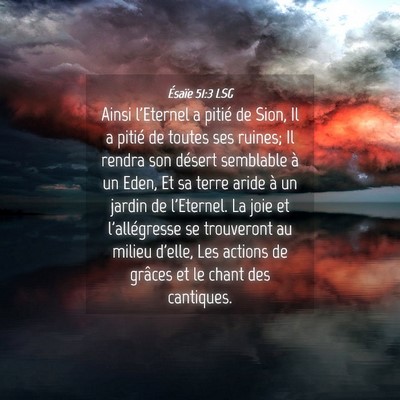 Picture 04 - Ésaïe 51:3 LSG - Ainsi l'Eternel a pitié de Sion, Il a pitié de - Bible Verse Picture