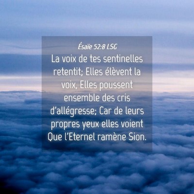 Picture 04 - Ésaïe 52:8 LSG - La voix de tes sentinelles retentit; Elles - Bible Verse Picture