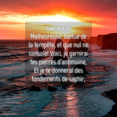 Picture 04 - Ésaïe 54:11 LSG - Malheureuse, battue de la tempête, et que nul ne - Bible Verse Picture