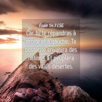 Picture 04 - Ésaïe 54:3 LSG - Car tu te répandras à droite et à gauche; Ta - Bible Verse Picture