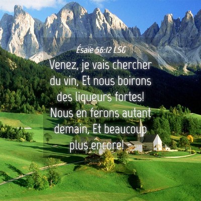 Picture 04 - Ésaïe 56:12 LSG - Venez, je vais chercher du vin, Et nous boirons - Bible Verse Picture