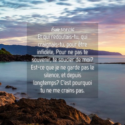Picture 04 - Ésaïe 57:11 LSG - Et qui redoutais-tu, qui craignais-tu, pour être - Bible Verse Picture