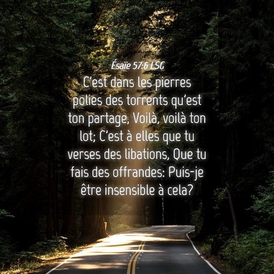 Picture 04 - Ésaïe 57:6 LSG - C'est dans les pierres polies des torrents qu'est - Bible Verse Picture