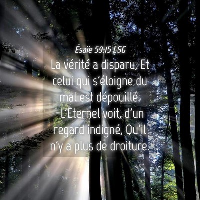 Picture 04 - Ésaïe 59:15 LSG - La vérité a disparu, Et celui qui s'éloigne du - Bible Verse Picture