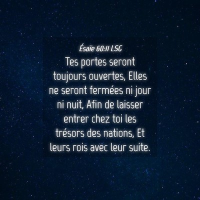 Picture 04 - Ésaïe 60:11 LSG - Tes portes seront toujours ouvertes, Elles ne - Bible Verse Picture
