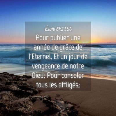 Picture 04 - Ésaïe 61:2 LSG - Pour publier une année de grâce de l'Eternel, - Bible Verse Picture
