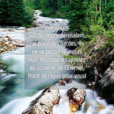 Picture 04 - Ésaïe 62:6 LSG - Sur tes murs, Jérusalem, j'ai placé des gardes; - Bible Verse Picture