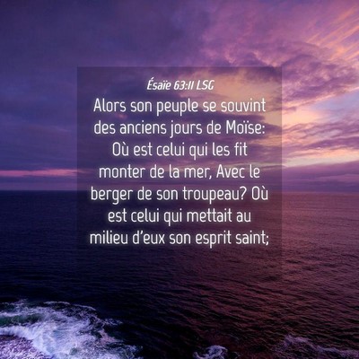 Picture 04 - Ésaïe 63:11 LSG - Alors son peuple se souvint des anciens jours de - Bible Verse Picture