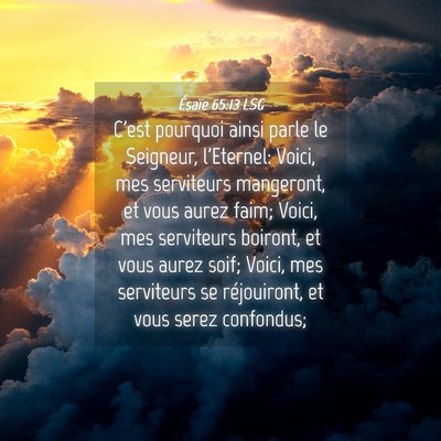 Picture 04 - Ésaïe 65:13 LSG - C'est pourquoi ainsi parle le Seigneur, - Bible Verse Picture