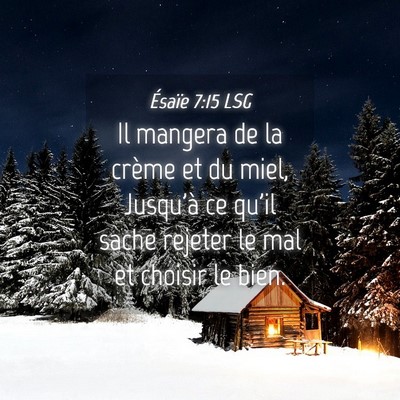 Picture 04 - Ésaïe 7:15 LSG - Il mangera de la crème et du miel, Jusqu'à ce - Bible Verse Picture