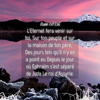 Picture 04 - Ésaïe 7:17 LSG - L'Eternel fera venir sur toi, Sur ton peuple et - Bible Verse Picture