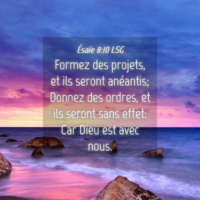 Picture 04 - Ésaïe 8:10 LSG - Formez des projets, et ils seront anéantis; - Bible Verse Picture
