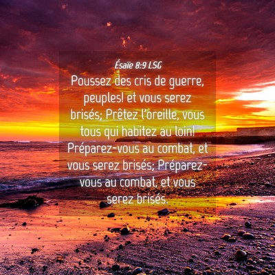 Picture 04 - Ésaïe 8:9 LSG - Poussez des cris de guerre, peuples! et vous - Bible Verse Picture