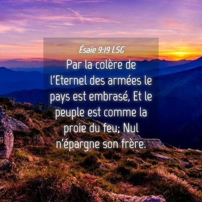 Picture 04 - Ésaïe 9:19 LSG - Par la colère de l'Eternel des armées le pays - Bible Verse Picture