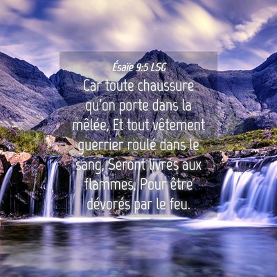 Picture 04 - Ésaïe 9:5 LSG - Car toute chaussure qu'on porte dans la mêlée, - Bible Verse Picture