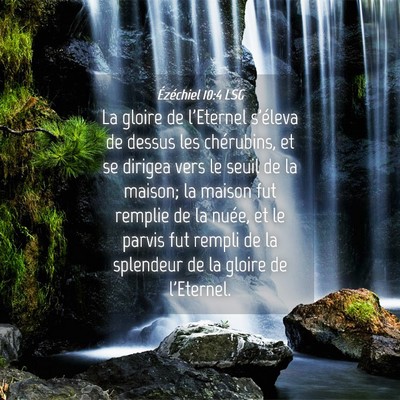 Picture 04 - Ézéchiel 10:4 LSG - La gloire de l'Eternel s'éleva de dessus les - Bible Verse Picture