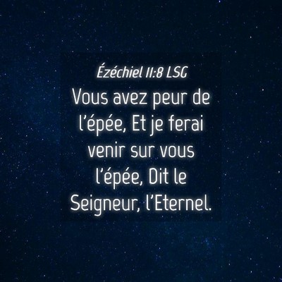 Picture 04 - Ézéchiel 11:8 LSG - Vous avez peur de l'épée, Et je ferai venir sur - Bible Verse Picture