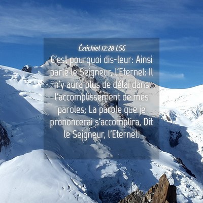 Picture 04 - Ézéchiel 12:28 LSG - C'est pourquoi dis-leur: Ainsi parle le Seigneur, - Bible Verse Picture