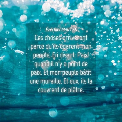 Picture 04 - Ézéchiel 13:10 LSG - Ces choses arriveront parce qu'ils égarent mon - Bible Verse Picture