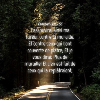 Picture 04 - Ézéchiel 13:15 LSG - J'assouvirai ainsi ma fureur contre la muraille, - Bible Verse Picture