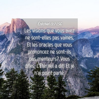 Picture 04 - Ézéchiel 13:7 LSG - Les visions que vous avez ne sont-elles pas - Bible Verse Picture