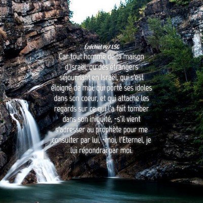 Picture 04 - Ézéchiel 14:7 LSG - Car tout homme de la maison d'Israël, ou des - Bible Verse Picture