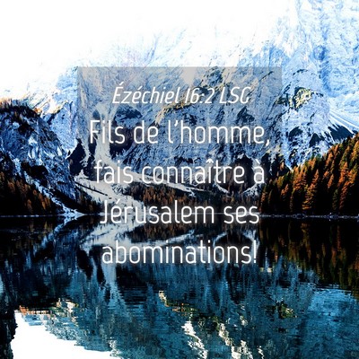 Picture 04 - Ézéchiel 16:2 LSG - Fils de l'homme, fais connaître à Jérusalem - Bible Verse Picture