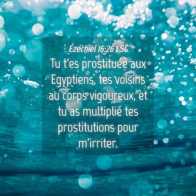 Picture 04 - Ézéchiel 16:26 LSG - Tu t'es prostituée aux Egyptiens, tes voisins au - Bible Verse Picture